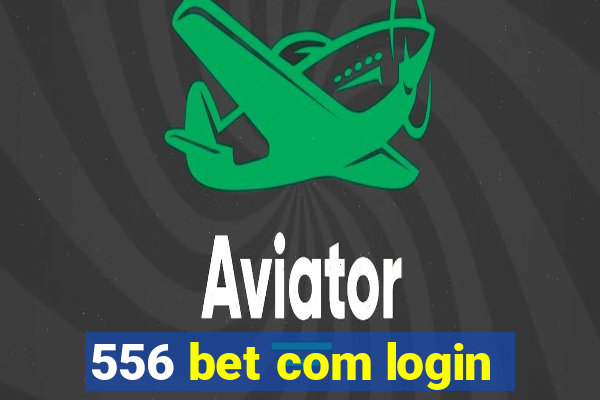 556 bet com login